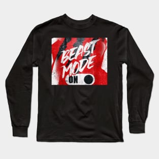 BEAST MODE ON Long Sleeve T-Shirt